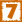 7